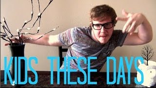 Kids These Days