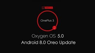 OnePlus 3 / 3T OxygenOS 5.0 Android 8.0 Oreo New Features Hands On