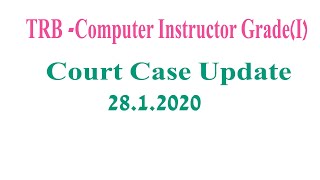 TRB Computer Instructor Grade(I)-Latest Court Case Update