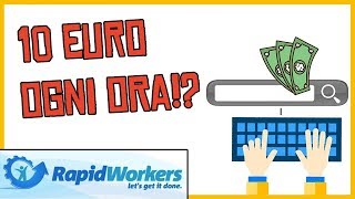 Come GUADAGNARE 10€ ALL'ORA da Casa SENZA INVESTIRE!! - RapidWorkers