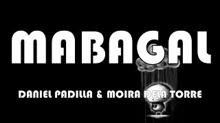 Mabagal (Lyrics) - Daniel Padilla & Moira dela Torre