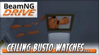 Ceiling Busto is Watching You - BeamNG DRIVE - Crash Test Dummy Mod
