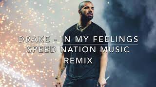 Drake - In My Feelings (Speed Nation Music Remix)