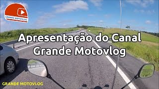 APRESENTAÇÃO DO CANAL GRANDE MOTOVLOG