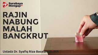 Rajin Menabung Malah Bangkrut - Ustadz Dr. Syafiq Riza Basalamah, MA