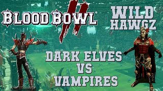 Blood Bowl 2 - Dark Elves (the Sage) vs Vampires (Isaire) WH playoffs G2