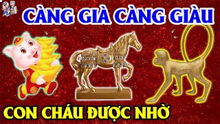 3 Con Giáp Càng Ngày Càng Giàu, Giàu Có Hết Phần Thiên Hạ, Càng Già Càng Giàu, Trúng Số Liên Tục