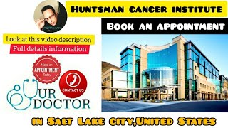 Huntsman cancer institute in Salt Lake city,USA
