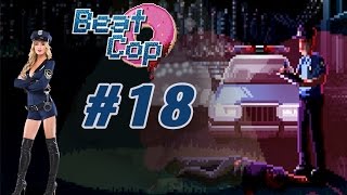 Beat Cop день #18 Аргентина + побег в Мексику (обзор и прохождение на русском)