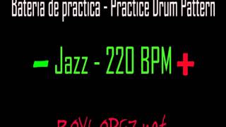 Bateria de practica / Practice Drum Pattern - Jazz - 220 BPM