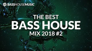 BASS HOUSE MIX 2018 #2