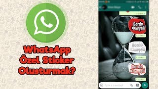 WhatsApp Özel Sticker (Çıkartma) Paketi Oluşturmak - Nasıl Yapılır ?