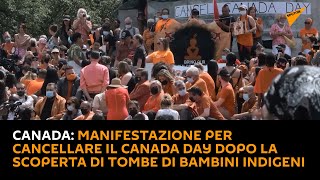 #Canada: manifestazione per cancellare il Canada Day dopo la scoperta di tombe di bambini indigeni