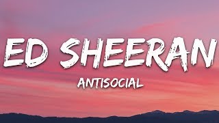 Ed Sheeran - Antisocial (Lyrics) ft. Travis Scott