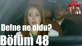 Kiralık Aşk 48. Bölüm - Defne Ne Oldu?