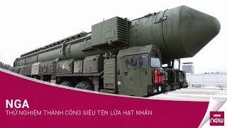 Nga thử nghiệm thành công siêu tên lửa hạt nhân | VTC Now