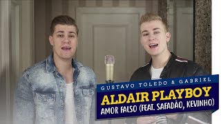GTG - AMOR FALSO (COVER ALDAIR PLAYBOY feat. WESLEY SAFADÃO, KEVINHO)