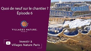 Quoi de neuf sur le chantier ? Episode 6