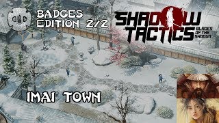 Shadow Tactics Badges Edition | level 3 - Imai Town (2/2) | last badges