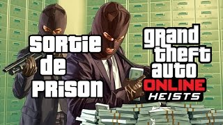 GTA V ONLINE : DLC Heist : Sortie de prison (avec deux abonnés)