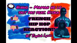 494 | BRITISH GUY REACTS TO FRENCH HIP HOP (W/ENGLISH LYRICS) FT NINHO NISKA - MAMAN NE LE SAIT PAS