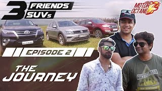 The Journey Continues - E2 - Fortuner vs Endeavour vs Tiguan