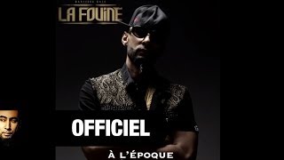La Fouine - À l'Epoque [Audio]