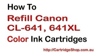 How To Refill Canon CL-641, 641XL Color Ink Cartridges