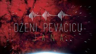 JANA - OŽENI PEVAČICU - (AUDIO 2017)