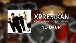 Bondan Prakoso, Fade 2 Black - XPRESIKAN (No Drum)