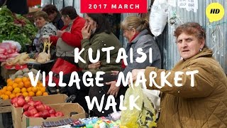 Kutaisi village market walk, Georgia | 2017