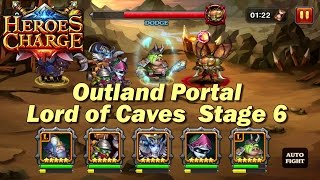 Heroes Charge Outland Portal Lord of Caves Stage 6