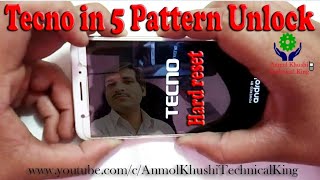 Tecno in 5 hard reset. 
Tecno pattern unlock.