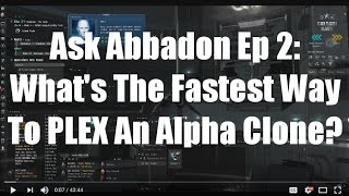 Ask Abbadon Ep2 - The Fastest Way To PLEX an Alpha Clone