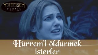 Hürrem'i Öldürmek İsterler - Muhteşem Yüzyıl 41.Bölüm