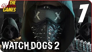 WATCH DOGS 2 ➤ Прохождение #7 ➤ yMHblN_g0M_[HeT]