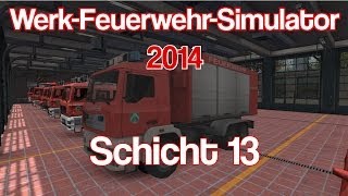 Werk-Feuerwehr-Simulator 2014 | Florian 7 | Schicht 13 | Umweltschutz