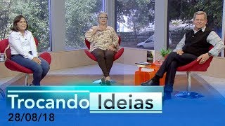 Trocando Ideias - 28/08/18