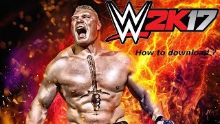 How to download wwe 2k17 for pc torrent | wwe 2k17 pc download
