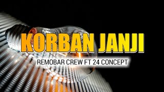 Lagu Acara Terbaru 2019_(_KORBAN JANJI_)_Remobar Crew_ft_24 Concept