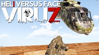 HELICOPTER VERSUS FACE! - ArmA 3 VIRUZ DayZ Mod