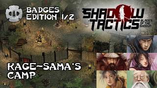 Shadow Tactics Badges Edition | level 9 - Kage-sama's camp (1/2) | kill all enemies