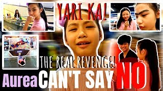 AUREA CAN'T SAY NO CHALLENGE SA MALL |  Yari Ka Ngayun Sa Akin Aurea! | THE REAL REVENGE!