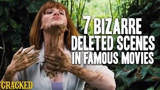 7 Bizarre Deleted Scenes In Famous Movies