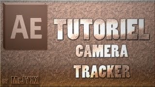 TUTO fr | Camera tracker by MrJYXX | After Effect