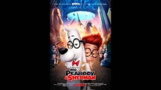 Mr.Peabody & Sherman-Soundtrack HD