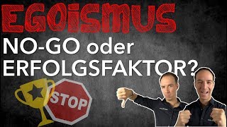 Egoismus - NO-GO oder ERFOLGSFAKTOR? ⛔️?