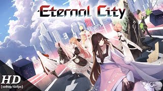 Eternal City Android Gameplay [1080p/60fps]