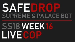 SafeDrop - SS18 Week 16 (TNF PT. 2) LIVE COP | Supreme & Palace Bot