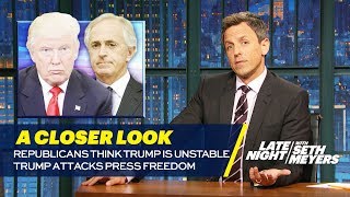 Republicans Think Trump Is Unstable, Trump Attacks Press Freedom: A Closer Look